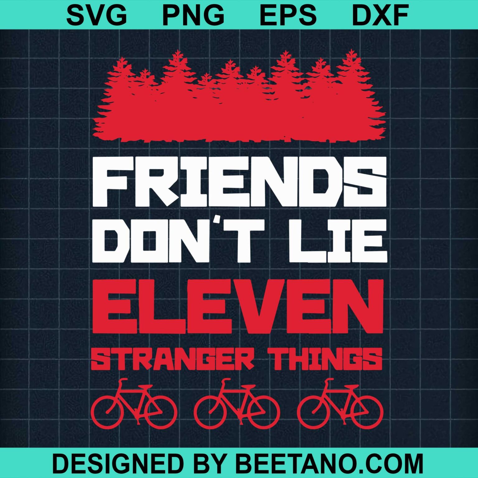 Friends Don T Lie Eleven Stranger Things Svg Cut File For Cricut