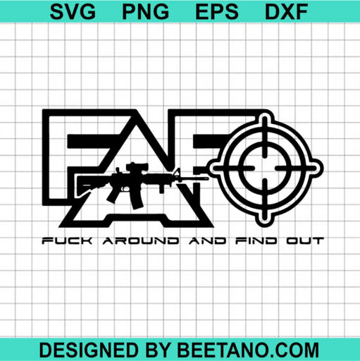 Fuck Around And Find Out Svg Funny Gun Svg Fafo Svg Gun Quotes Svg