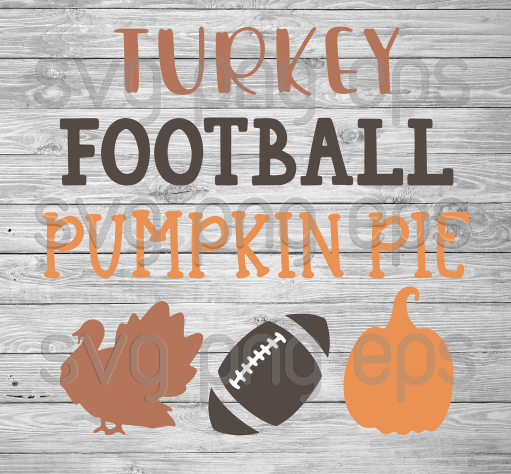 Turkey Football Pumpkin Pie Svg Files, Turkey Svg, Thanksgiving Files For Cricut, Svg, Dxf, Eps, Png Instant Download