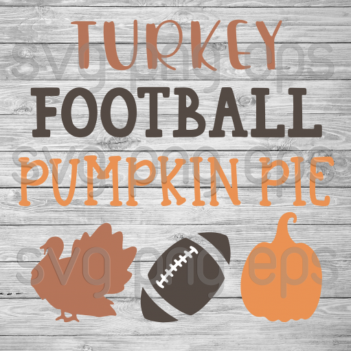 Turkey Football Pumpkin Pie Svg Files, Turkey Svg, Thanksgiving Files For Cricut, SVG, DXF, EPS, PNG Instant Download