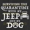 Surviving The Quarantine With My Jeep And My Dog Svg