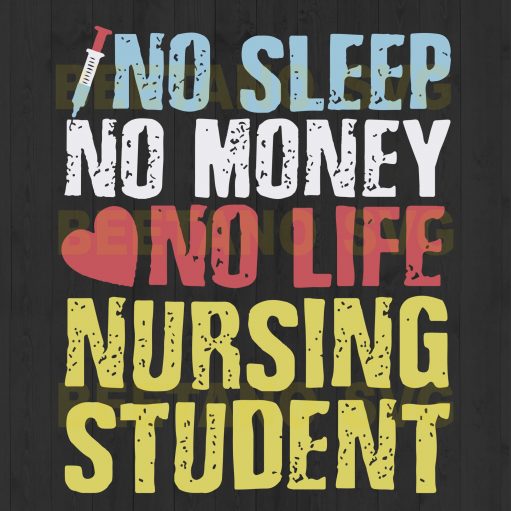 No Sleep No Money No Life Nursing Student Svg, Nurse Svg, Nurse Life SVG