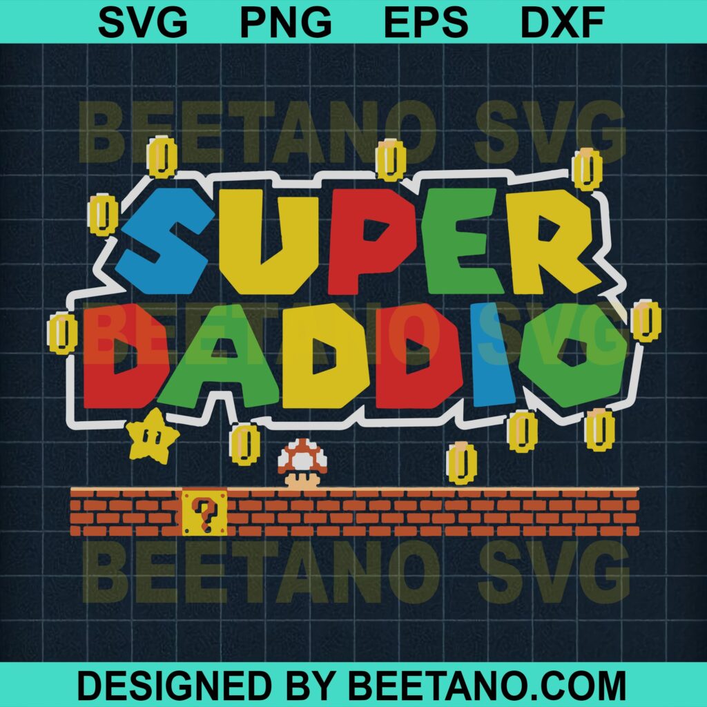 Super Daddio SVG, DXF, EPS, PNG, Super Daddio Svg Files, Super Mario Svg