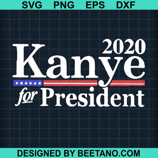 Kanye 2020 for president svg