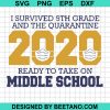 I Survived 5Th Grade And The Quarantine 2020 Ready To Take On Middle School Svg