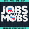 Jobs Not Mobs Svg