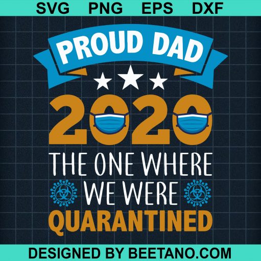 Proud Dad 2020 The One Where We Were Quarantined Svg