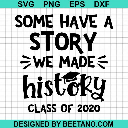 Some have a story we made history Svg