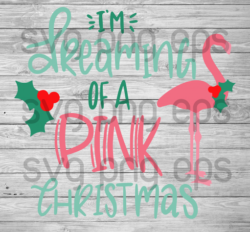 I'M Dreamer Of A Pink Christmas Svg, Christmas Svg, Flamingo Christmas Svg, Christmas Svg Files For Cricut, Svg, Dxf, Eps, Png Instant Download