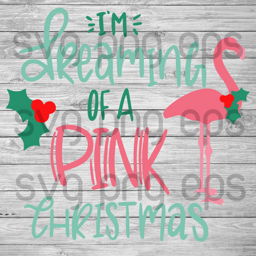I'm dreamer of a pink christmas svg, Christmas svg, Flamingo Christmas Svg, Christmas Svg Files For Cricut, SVG, DXF, EPS, PNG Instant Download