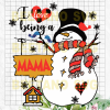 I Love Being A Mama Snowman Svg