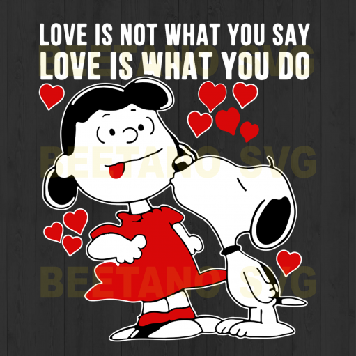 Love is what you do Snoopy SVG