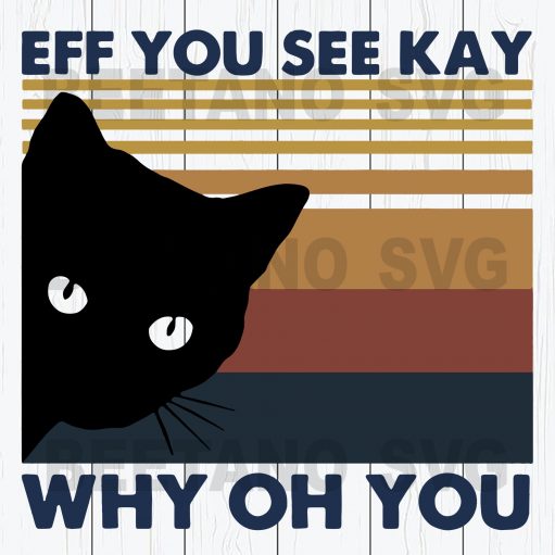 Eff You See Kay Why Oh You Black Cat