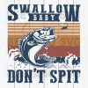 Swallow Baby Don'T Spit Fishing