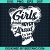Girls Should Never Be Afraid To Be Smart Svg
