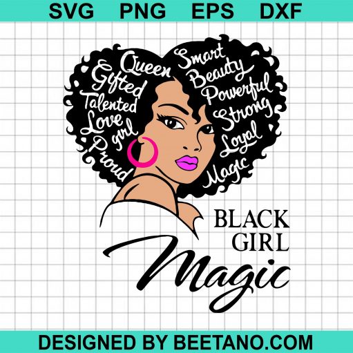 Black Girl Magic SVG, Black Girl Magic high quality SVG cut files for cricut handmade items