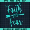 Faith Over Fear Svg