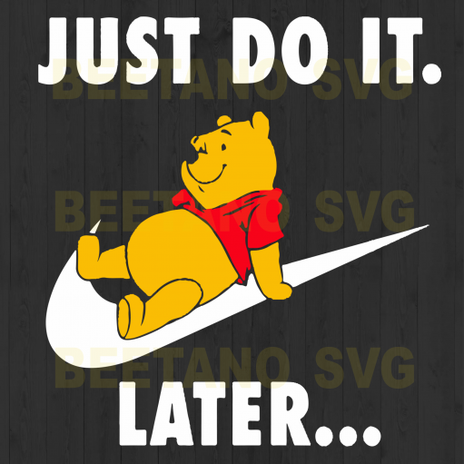 Winnie Pooh Just Do It Later