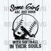 Some Girl Are Just Born With Softball In Their Souls Svg