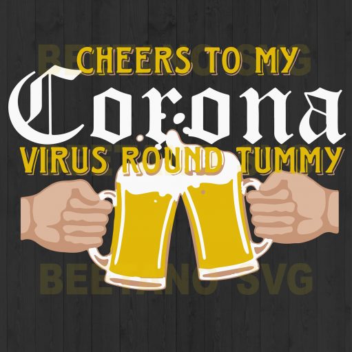 Cheer To My Corona Round Tummy Svg