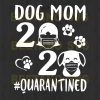Dog Mom Quarantined 2020 Svg