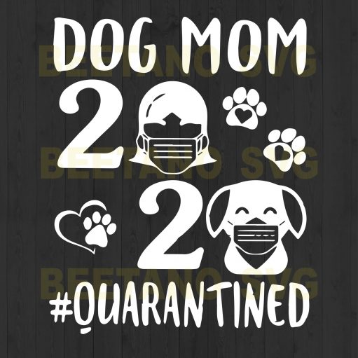 Dog Mom Quarantined 2020 SVG
