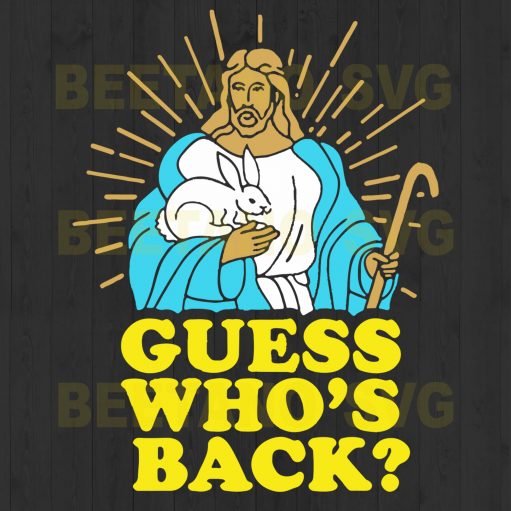 Jesus Guess Who'S Back Svg