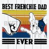 Best Frenchie Dad Ever Svg