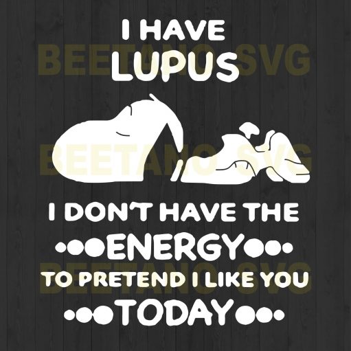 Snoopy I Have Lupus I Dont Have The Energy SVG