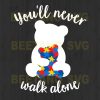 Autism Mama Bear You'Ll Never Walk Alone Svg