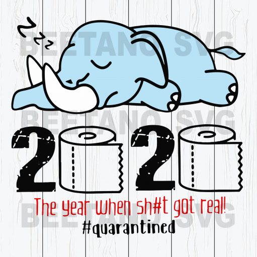 The Year When Sh#t Got Real Elephant Svg