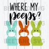 Where My Peeps Svg Files