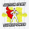 Autism Is My Super Power Svg Files