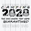Camping 2020 The One Where They Were Quarantined