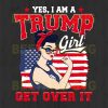 Yes I Am A Trump Girl Get Over It Svg Files, Trump Girl Svg, Trump Girl Power Svg Files