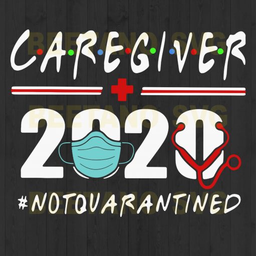 Caregiver 2020 Not Quarantined