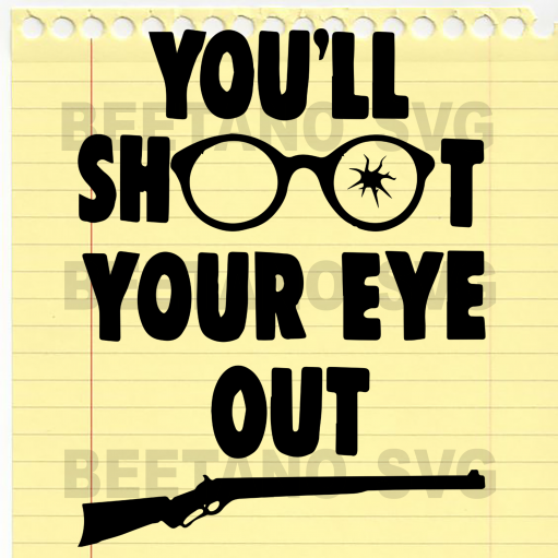 You'll Shoot Your Eye Out Guns Svg, You'll Shoot Your Eye Out Guns Svg Files, You'll Shoot Your Eye Out Guns Vector, You'll Shoot Your Eye Out Guns Cutting Files For Cricut, SVG, DXF, EPS, PNG Instant Download