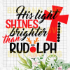 His Light Shines Brighter Than Rudolph Svg, His Light Shines Brighter Than Rudolph Vector, His Light Shines Brighter Than Rudolph Files