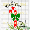 Like A Candy Cane Twisted But Sweet Svg Files, Candy Cane Svg Files, Candy Cane Cutting Files, Christmas Svg Files, Candy Cane Vector, Christmas Cutting Files For Cricut, Svg, Dxf, Eps, Png Instant Download