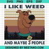 I Like Weed And Maybe 3 People Dog Svg