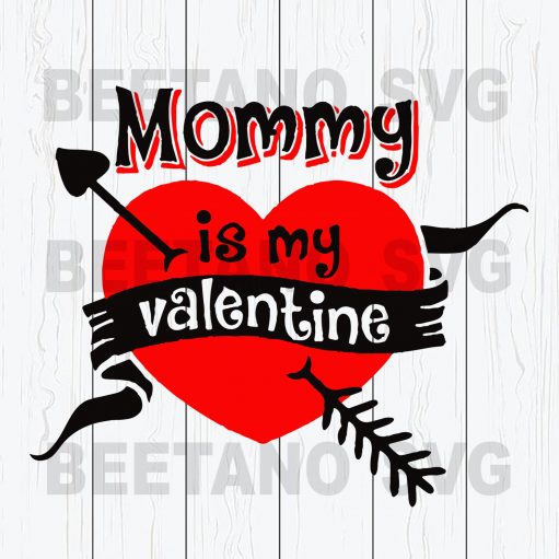 Mommy is my valentine svg