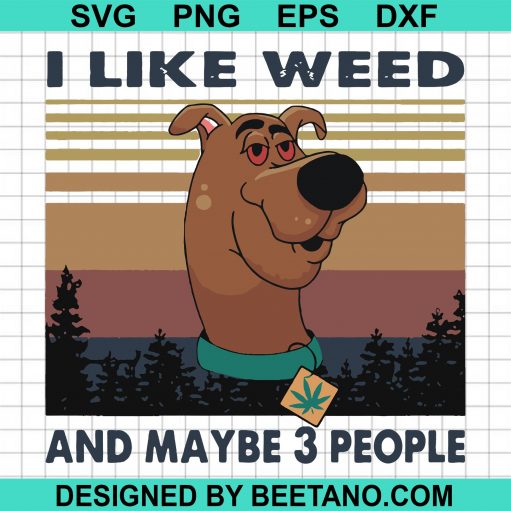 I Like Weed And MayBe 3 People Dog svg