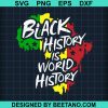 Black History Is World History Svg