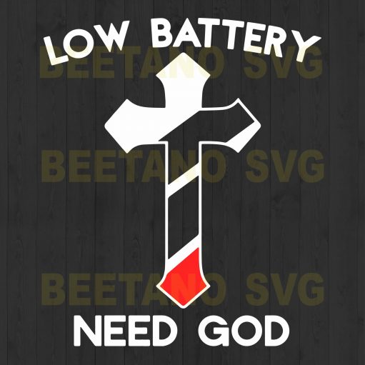 Low Battery Need God Svg Files, God Svg Files, Jesus Cross Svg Files, Jesus Files For Cricut