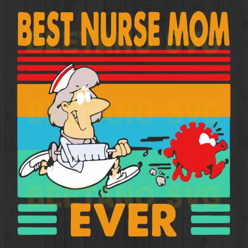 Best Nurse Mom Ever Svg