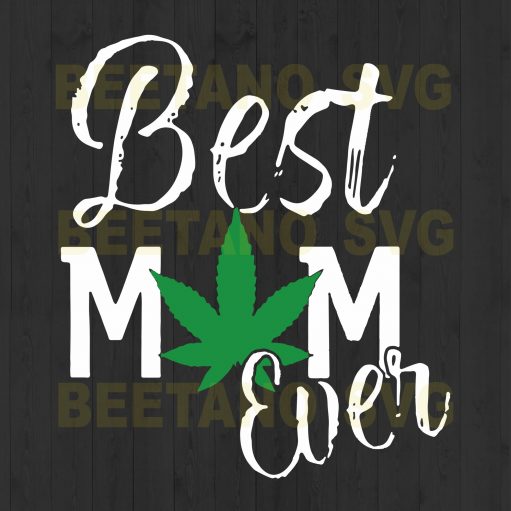 Best Weed Mom Ever Svg