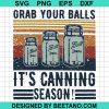 Grab Your Ball It'S Canning Season