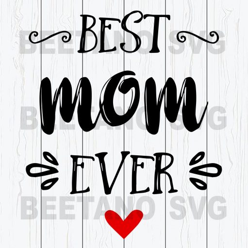 Best Mom Ever heart Svg