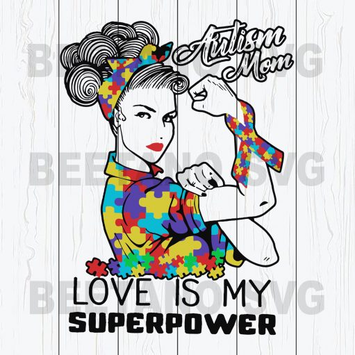 Autism Mom Love Is My Superpower Svg File