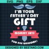 I'M Your Father'S Day Gift Mommy Says You Are Welcome Svg